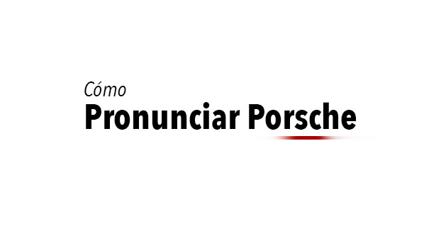 Porsche ha creado un vídeo para que todo el mundo aprenda a pronunciar su nombre de una vez