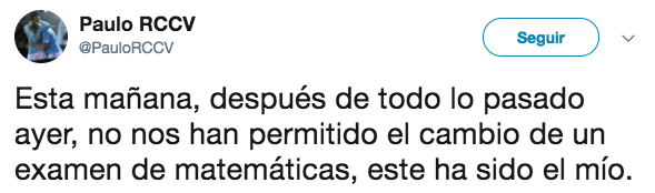 Esta mañana, después de todo lo de ayer, no nos han permitido el cambio de un examen de matemáticas. Este ha sido el mío