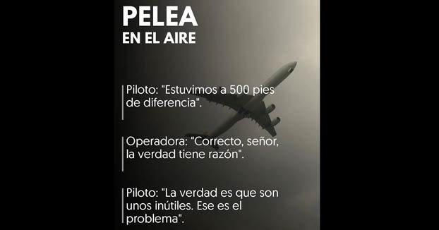 Dos aviones estuvieron a punto de chocar y el piloto insultó a la torre de control: ''Inútiles''