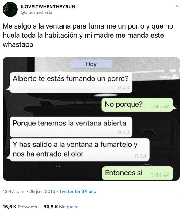 ''Me salgo a la ventana para fumarme un porro y que no huela toda la habitación y mi madre me manda este WhastApp''