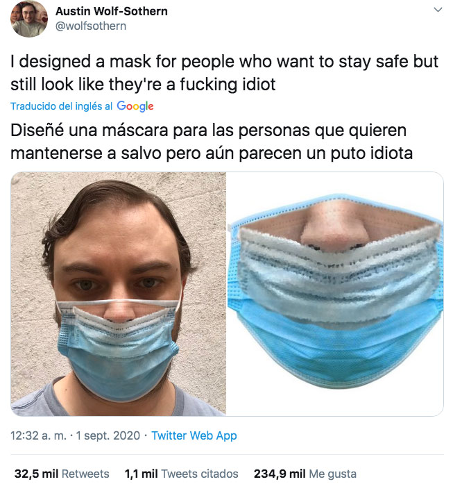 ''Diseñé esta mascarilla para las personas que quieren mantenerse a salvo pero les gusta parecer un idiota''