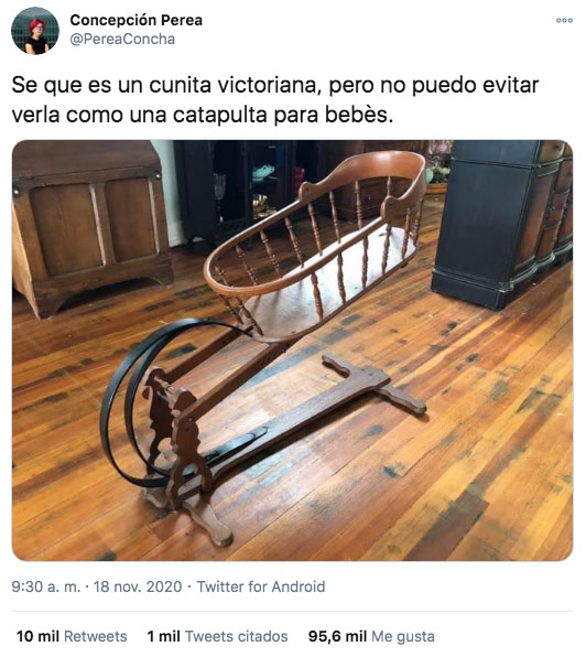 Sé que es un cunita victoriana, pero no puedo evitar verla como una catapulta para bebés...