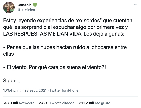 ''Estoy leyendo experiencias de 'ex sordos' que cuentan qué les sorprendió al escuchar algo por primera vez y LAS RESPUESTAS ME DAN VIDA. Les dejo algunas''