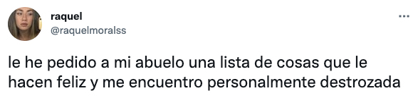 "Le he pedido a mi abuelo una lista de cosas que le hacen feliz y me encuentro personalmente destrozada"