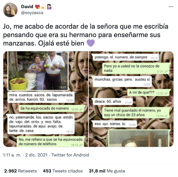 "Jo, me acabo de acordar de la señora que me escribía pensando que era su hermano para enseñarme sus manzanas. Ojalá esté bien"